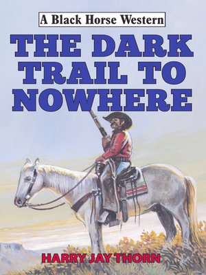 cover image of The Dark Trail to Nowhere
